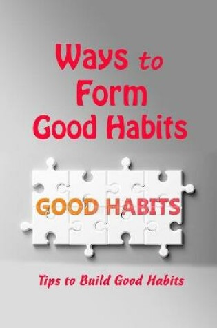 Cover of Ways to Form Good Habits