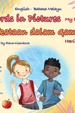 Cover of Words in Pictures - My Day (English Malay Bilingual Children's Book)