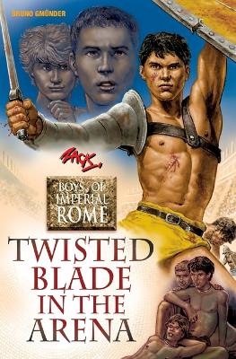 Book cover for Twisted Blade in the Arena: Boys of Imperial Rome 4