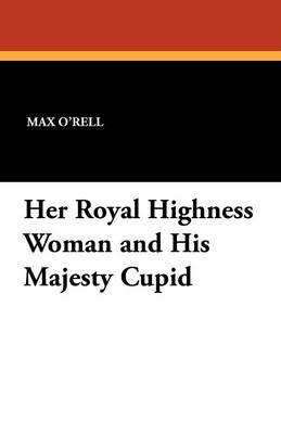 Book cover for Her Royal Highness Woman and His Majesty Cupid