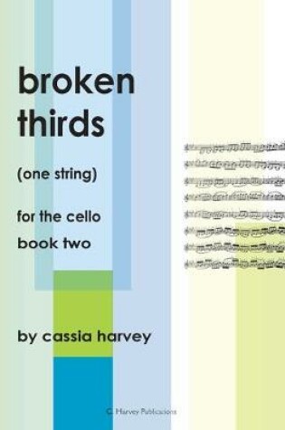 Cover of Broken Thirds (One String) for the Cello, Book Two