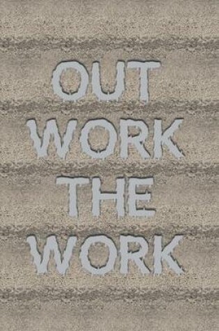 Cover of Out Work The Work