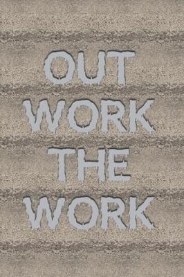 Book cover for Out Work The Work