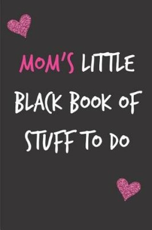 Cover of Mom's Little Black Book of Stuff to Do
