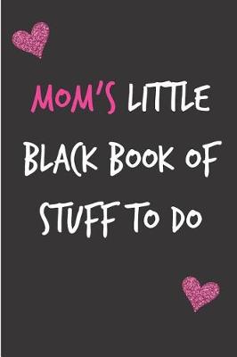 Book cover for Mom's Little Black Book of Stuff to Do