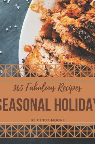 Cover of 365 Fabulous Seasonal Holiday Recipes