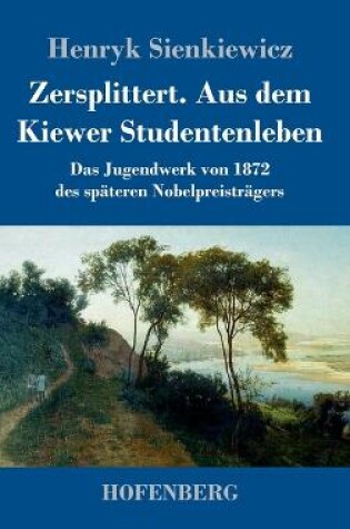 Cover of Zersplittert. Aus dem Kiewer Studentenleben