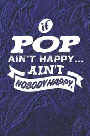 Cover of If Pop Ain't Happy Ain't Nobody Happy