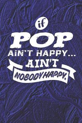 Book cover for If Pop Ain't Happy Ain't Nobody Happy