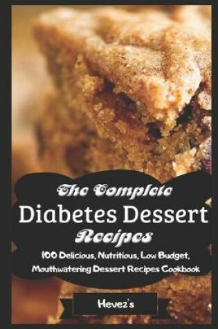 Cover of The Complete Diabetes Dessert Recipes