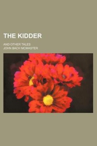 Cover of The Kidder; And Other Tales