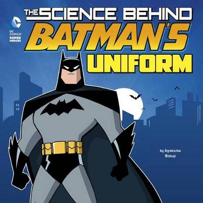 Cover of The Science Behind Batman's Uniform