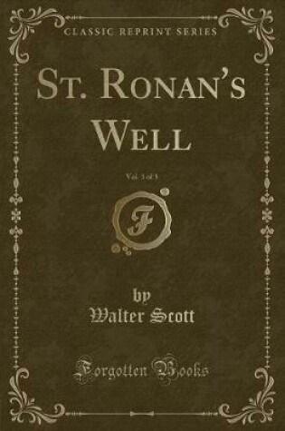 Cover of St. Ronan's Well, Vol. 3 of 3 (Classic Reprint)
