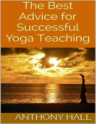 Book cover for The Best Advice for Successful Yoga Teaching