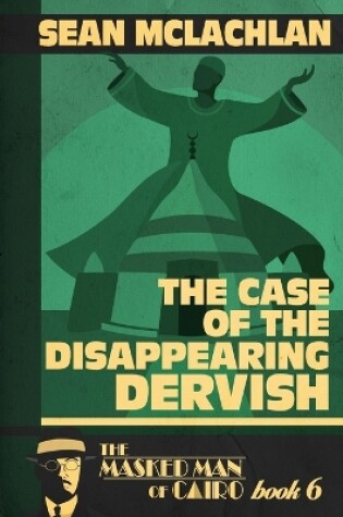 Cover of The Case of the Disappearing Dervish