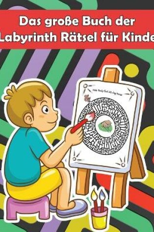 Cover of Das grosse Buch der Labyrinth Ratsel fur Kinde