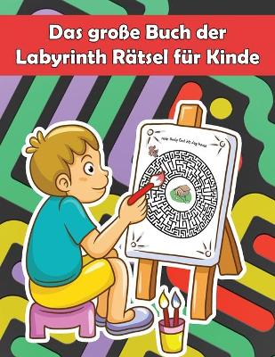 Book cover for Das grosse Buch der Labyrinth Ratsel fur Kinde