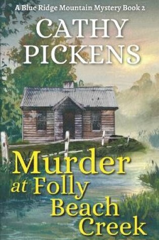 Cover of MURDER AT FOLLY BEACH CREEK a Blue Ridge Mountain Mystery Book 2