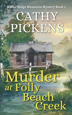 Book cover for MURDER AT FOLLY BEACH CREEK a Blue Ridge Mountain Mystery Book 2