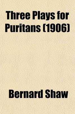 Book cover for Three Plays for Puritans (Volume 18)