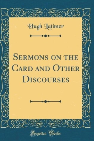 Cover of Sermons on the Card and Other Discourses (Classic Reprint)