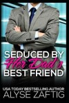 Book cover for Seduced by Her Dad's Best Friend