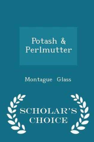 Cover of Potash & Perlmutter - Scholar's Choice Edition