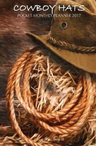 Cover of Cowboy Hats Pocket Monthly Planner 2017