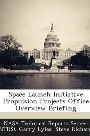 Cover of Space Launch Initiative Propulsion Projects Office Overview Briefing