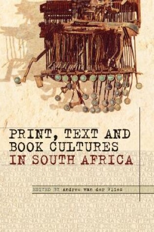 Cover of Print, Text and Book Cultures in South Africa