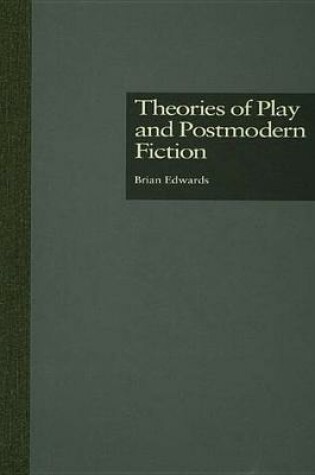Cover of Theories of Play and Postmodern Fiction