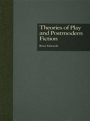 Book cover for Theories of Play and Postmodern Fiction