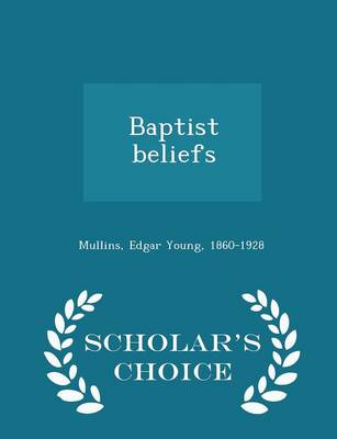 Book cover for Baptist Beliefs - Scholar's Choice Edition