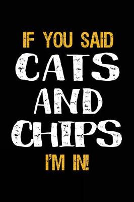 Book cover for If You Said Cats and Chips I'm in