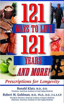 Book cover for 121 Ways to Live 121 Years...and More!