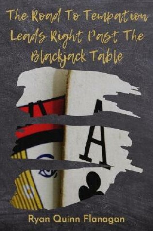 Cover of The Road To Temptation Leads Right Past The Blackjack Table