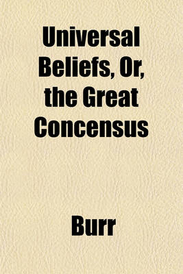 Book cover for Universal Beliefs, Or, the Great Concensus