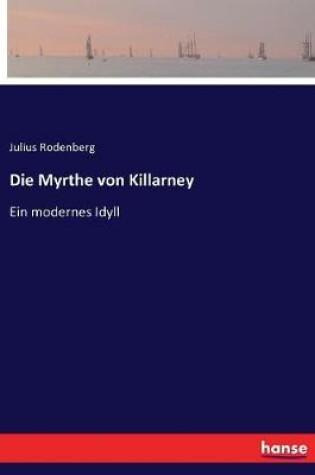 Cover of Die Myrthe von Killarney