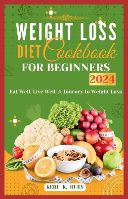 Book cover for Weight Loss Diet Cookbook for Beginners 2024