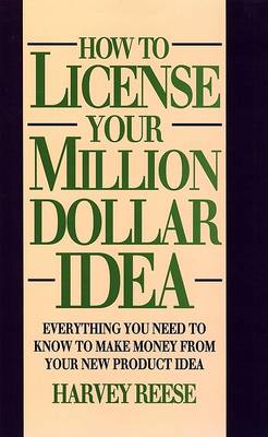 Book cover for How to License Your Million Dollar Idea