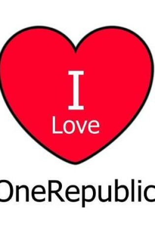 Cover of I Love OneRepublic