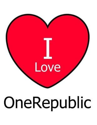 Book cover for I Love OneRepublic