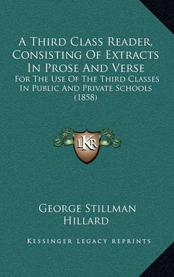 Book cover for A Third Class Reader, Consisting of Extracts in Prose and Verse