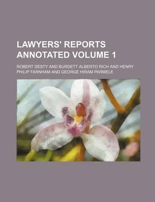 Book cover for Lawyers' Reports Annotated Volume 1