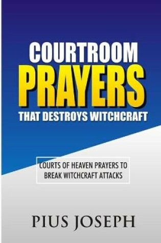 Cover of Courtroom Prayers that Destroy Witchcraft