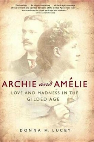 Cover of Archie and Amelie: Love and Madness in the Gilded Age