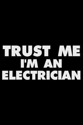 Book cover for Trust Me I'm An Electrician