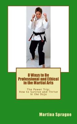 Book cover for 8 Ways to Be Professional and Ethical in the Martial Arts