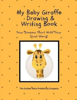 Cover of My Baby Giraffe Drawing & Writing Book