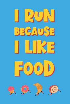 Book cover for I Run Because I Like Food